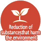 Reduction of substances that harm the environment