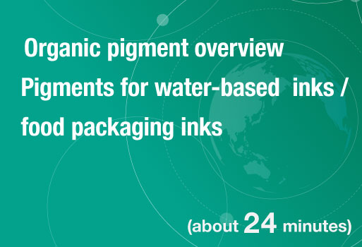 Organic pigment overview Pigments for water-based  inks / food packaging inks