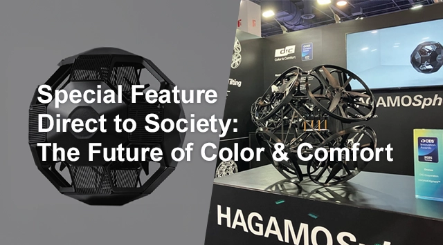 Special Feature：Direct to Society: The Future of Color & Comfort