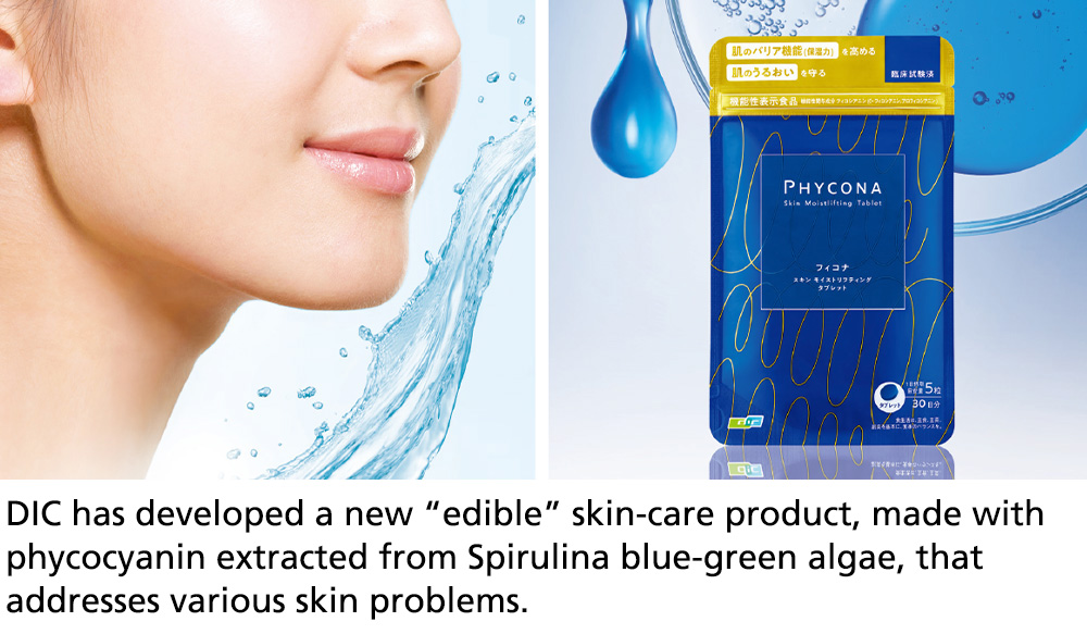 DIC has developed a new “edible” skin-care product, made with phycocyanin extracted from Spirulina blue-green algae, that addresses various skin problems.